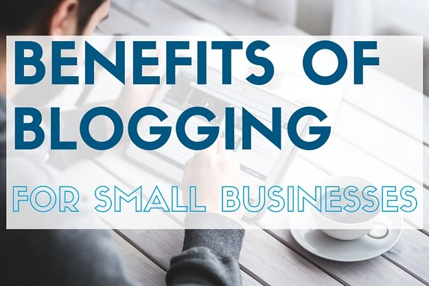 benefits of blogging for businesses